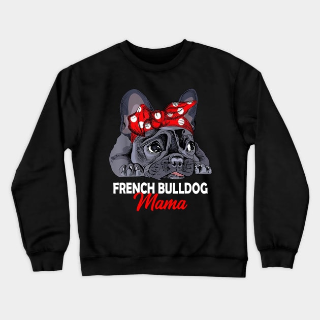 Frenchie Mama Cute French Bulldog Dog Mom Mother's Day Crewneck Sweatshirt by Los Draws